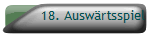 18. Auswrtsspiel
